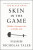 Skin in the Game : Hidden Asymmetries in Daily Life - Nassim Nicholas Taleb