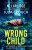 The Wrong Child - M.J. Arlidge,Julia Crouch