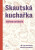 Skautská kuchařka - Vaříme na táboře - 