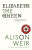 Elizabeth, the Queen - Alison Weirová