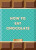 How to Eat Chocolate (poškozená) - Sarah Fordová