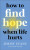 How to Find Hope When Life Hurts - Frank Martin,Jimmy Evans