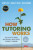How Tutoring Works - Douglas Fisher,Nancy Frey,John T.  Almarode
