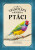 Ptáci (velkolepá kniha) - Tom Jackson