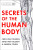 Secrets of the Human Body - Andrew Cohen,Chris van Tulleken,Xand van Tulleken