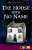 HOUSE WITH NO NAME - Pippa Goodhart