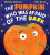 The Pumpkin Who Was Afraid of the Dark - Michelle Robinson