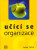 Učící se organizace - Aleš Leznar,Ivana Tichá