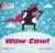 BIG CAT PHONICS - WOW COW - Catherine Coe