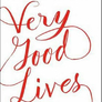 Very Good Lives