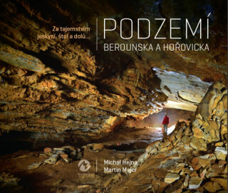 Podzemí Berounska a Hořovicka - Martin Majer,Michal Hejna