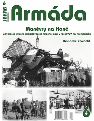 Armáda 6 Manévry na Hané, Závěrečné cvičení československé branné moci v roce 1929  na Kroměřížsku - Radomír Zavadil