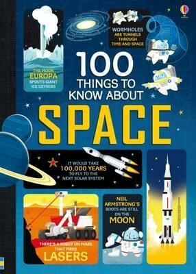 100 Things to Know About Space - Alex Frith,Alice James,Jerome Martin