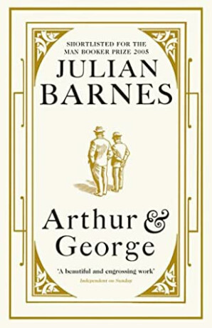 Arthur & George - Julian Barnes