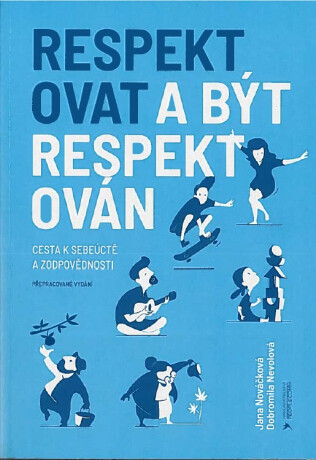 Respektovat a být respektován - Jana Nováčková,Dobromila Nevolová