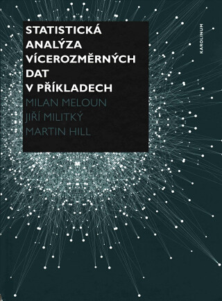 Statistická analýza vícerozměrných dat v příkladech - Milan Meloun,Jiří Militký,Hill Martin