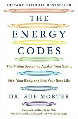 The Energy Codes : The 7-Step System to Awaken Your Spirit, Heal Your Body, and Live Your Best Life - Morter Sue