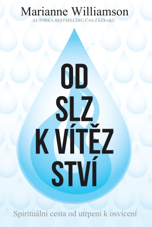 Od slz k vítězství - Marianne Williamson