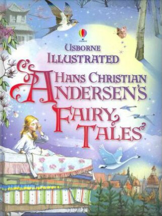 Illustrated Hans Christian Andersen's Fairy Tales - Gillian Doherty,Anna Milbourneová,Ruth Brocklehurst