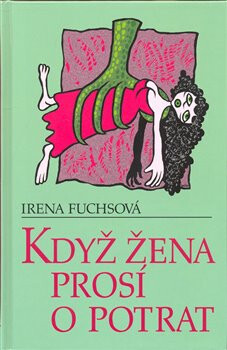 Když žena prosí o potrat - Irena Fuchsová,Jiří Vančura