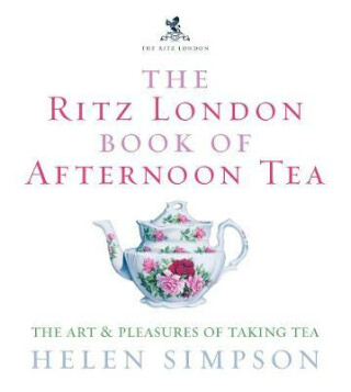 Ritz London Book Of Afternoon Tea - Simpson Helen