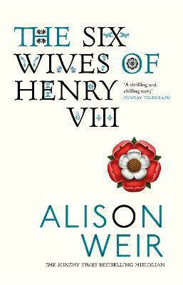 Six Wives of Henry VIII - Alison Weirová