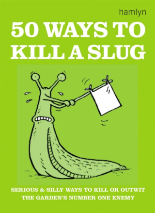 50 Ways to Kill a Slug - Sarah Fordová