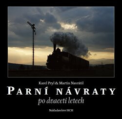 Parní návraty po dvaceti letech - Martin Navrátil,Karel Pryl