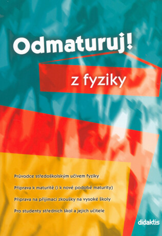 Odmaturuj! z fyziky - Pavol Tarábek,kolektiv autorů