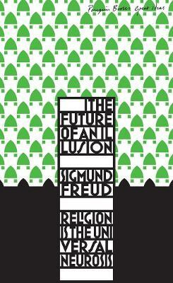 Great Ideas the Future of an Illusion - Sigmund Freud