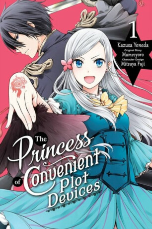 The Princess of Convenient Plot Devices, Vol. 1 (manga) - Phil Christie,Mitsuya Fuji,Kazusa Yoneda,Mamecyoro Mamecyoro