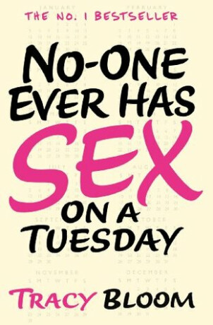 No-one Ever Has Sex on a Tuesday - Tracy Bloomová