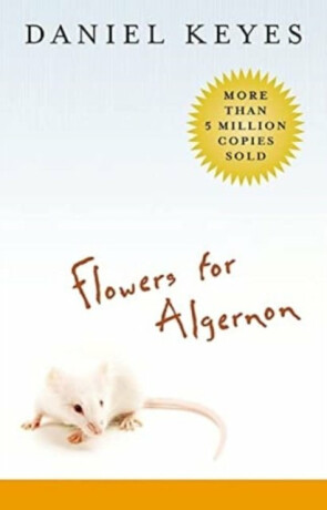 Flowers for Algernon - Daniel Keyes
