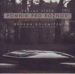 Pomník pro Rožnov (Holomíček) - Václav Fiala