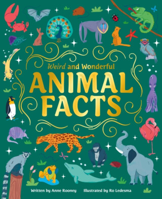 Weird and Wonderful Animal Facts - Anne Rooneyová
