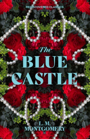 Blue Castle - Lucy Maud Montgomeryová