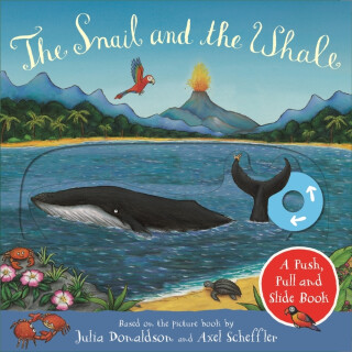 Snail and the Whale: A Push, Pull and Slide Book - Julia Donaldsonová