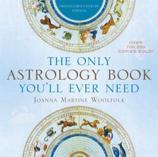 Only Astrology Book You''ll Ever Need - Joanna Martine Woolfolk