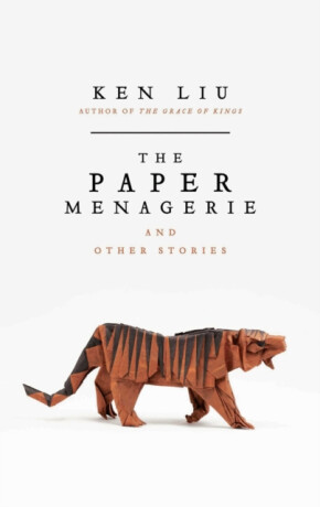 Paper Menagerie - Ken Liu