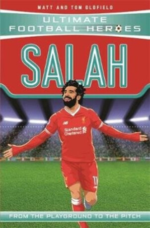 Ultimate Football Heroes: Salah (Wing Wizards 3) - Tom & Matt Oldfield,Ultimate Football Heroes