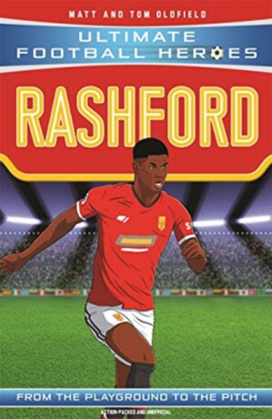 Ultimate Football Heroes: Rashford (Wing Wizards 7) - Tom & Matt Oldfield,Ultimate Football Heroes