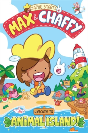 Max and Chaffy: Welcome to Animal Island! (from the multi-million-selling creative genius Jamie Smart) - Jamie Smart