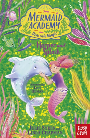 Mermaid Academy: Harper and Splash - Linda Chapmanová,Julie Sykesová