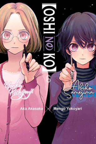 [Oshi No Ko], Vol. 6 - Aka Akasaka,Abigail Blackman,Taylor Engel,Mengo Yokoyari