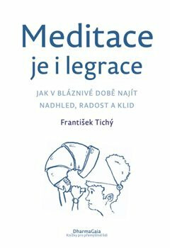 Meditace je i legrace - František Tichý