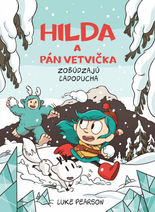 Hilda a Pán Vetvička zobúdzajú Ľadoducha - Luke Pearson