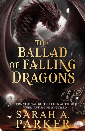 Ballad of Falling Dragons - Sarah A. Parker