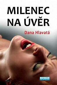 Milenec na úvěr - Dana Hlavatá,Eva Štěpánková
