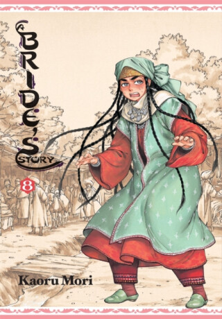 A Bride''s Story, Vol. 8 - Kaoru Mori