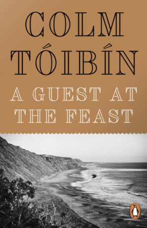 Guest at the Feast - Colm TÃ³ibÃ­n